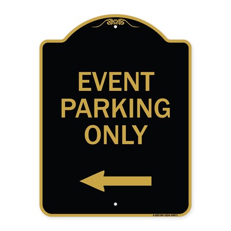 Signmission Event Parking With Left Arrow, Black & Gold Aluminum Architectural Sign, 18" x 24", BG-1824-24071 A-DES-BG-1824-24071